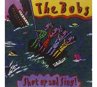 BOBS - SHUT UP & SING!