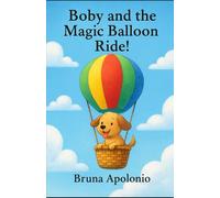 Boby and the Magic Balloon Ride!