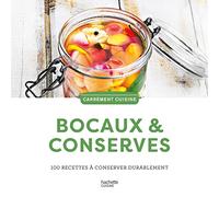 Bocaux et conserves: 100 recettes à conserver durablement