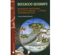Boccaccio geografo. Un viaggio nel Mediterraneo tra le città, i giardini e il «mondo» di Giovanni Boccaccio