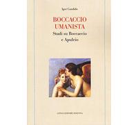 Boccaccio umanista. Studi su Boccaccio e Apuleio