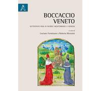 Boccaccio veneto. Settecento anni di incroci mediterranei a Venezia. Atti del Convegno internazionale (Venezia, 20-22 giugno 2013)