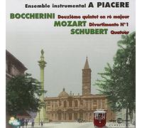 Boccherini/ Mozart/ Schubert/ Piacere - A Piacere Ensemble Instrumental