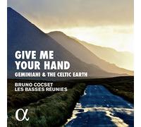Les Basses Reunies – Give Me Your Hand: Geminiani & the Celtic Earth – CD