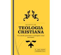 Boceto de Teología Cristiana: Una mirada panorámica a principales temas doctrinales