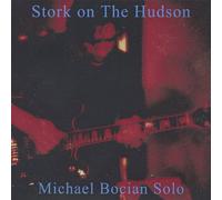 Bocian, Michael - Stork On The Hudson-Michael Bocian Solo