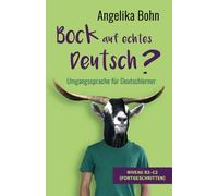 Bock auf echtes Deutsch? - Umgangssprache für Deutschlerner - Niveau B2-C2 (Fortgeschritten)