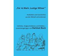 Bock Hartmut „Für 10 Mark ‘Lustige Witwe’“: Anekdoten und Geschichte (Tascabile)