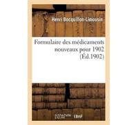 Bocquillon-Limousin Formulaire Des Médicaments Nouveaux Pour 1902 (Tascabile)