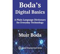 Boda's Digital Basics: A Plain Language Dictionary for Everyday Technology