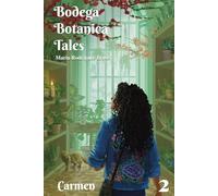 Bodega Botanica Tales: Carmen: Book 2