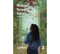 Bodega Botanica Tales: Carmen: Book 2