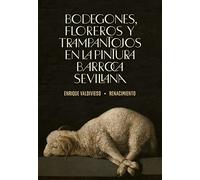 Bodegones, floreros y trampantojos en la pintura barroca sevillana: 173