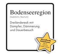 Bodenseeregion: Dreiländereck mit Dampfer, Dämmerung und Dauerbesuch. Das lustige Geschenkbuch für Mann, Frau, Kollege, Freund zu Geburtstag, Weihnachten
