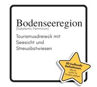 Bodenseeregion: Tourismusdreieck mit Seesicht und Streuobstwiesen. Das lustige Geschenkbuch für Mann, Frau, Kollege, Freund zu Geburtstag, Weihnachten