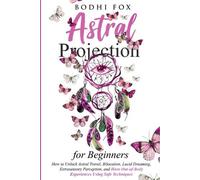 Bodhi Fox Astral Projection for Beginners (Tascabile)