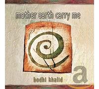 Bodhi Khalid - Mother Earth Carry Me (Dig)