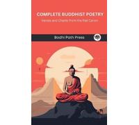 Bodhi Path Pres Complete Buddhist Poetry: Verses and Chants f (Copertina rigida)