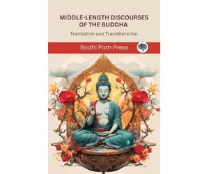 Bodhi Path Pres Middle-Length Discourses of the Buddha (Majjhima Nik (Tascabile)