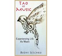 Bodhi Setchko Tao Of Music (Copertina rigida)