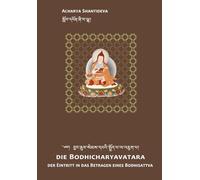 Bodhicharyavatara: Der Eintritt in das Betragen eines Bodhisattva