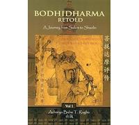 Bodhidharma Retold: A Journey from Sailum to Shaolin (Volume 1)