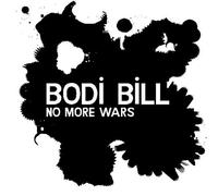 Bodi Bill - No More Wars