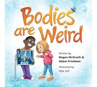 Bodies are Weird: A funny read aloud, rhyming picture book for kids and adults, an early reader story book, and silly fun for the whole family
