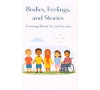 Bodies, Feelings, and Stories: Learning About Sex and Gender