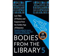 Bodies from the Library 5: Lost Tales of Mystery and Suspense from the Golden Age of Detection