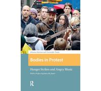 Bodies in Protest: Hunger Strikes and Angry Music