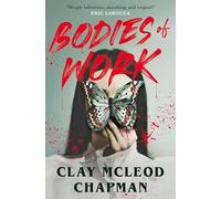 Bodies of Work: A Novella