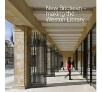 Bodleian Library New Bodleian - Making the Weston Library (Tascabile)