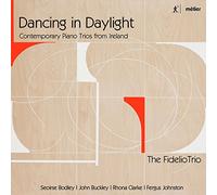 Bodley/ Buckley/ Clarke/ Fidelio Trio - Dancing In Daylight - Contemporary Piano