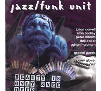 Bodley & Jazz/Funk Unit - Beauty Is Only Knee Deep