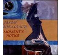 Bodlovich, Jason - Moment's Notice