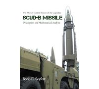 Bodo E Seyfert The Motion Control System of the Legendary Scud-B Mis (Tascabile)