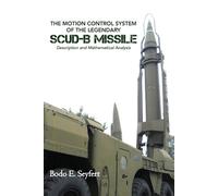 Bodo E Seyfert The Motion Control System of the Legendary Scud-b Mis (Tascabile)