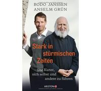 Bodo Janssen An Stark in stürmischen Zeiten: Die Kunst, sich (Copertina rigida)