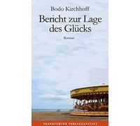Bodo Kirchhoff Bericht zur Lage des Glücks (Copertina rigida)