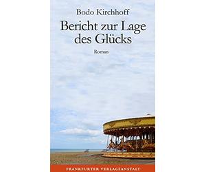 Bodo Kirchhoff Bericht zur Lage des Glücks (Copertina rigida)