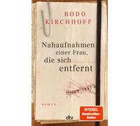 Bodo Kirchhoff Nahaufnahmen einer Frau, die sich entfernt: Ro (Copertina rigida)