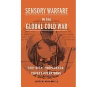 Bodo Mrozek Sensory Warfare in the Global Cold War (Copertina rigida)