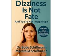 Bodo Schiffmann Mechthild Schiffmann Dizziness is not Destiny (Tascabile)