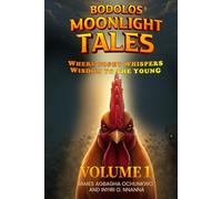 Bodolos' Moonlight Tales: Where Night Whispers Wisdom to the Young Volume 1