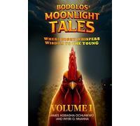 Bodolos' Moonlight Tales: Where Night Whispers Wisdom to the Young Volume 1