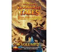 Bodolos' Moonlight Tales: Where Night Whispers Wisdom to the Young Volume 2