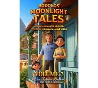 Bodolos' Moonlight Tales: Where strength shouts, wisdom whispers-and wins Volume 3