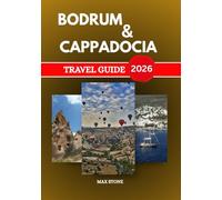 Bodrum & Cappadocia travel guide 2026: A Practical Guide to Turkey’s Coastal Towns and Rock Carved Valleys