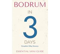 BODRUM IN 3 DAYS: Essential Mini Guide